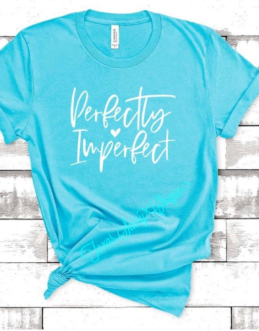 Perfectly Imperfect White Letters on Turquoise Tee