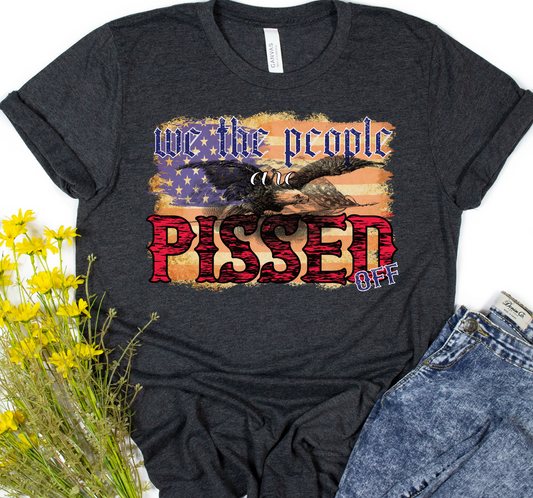 We The People are Pissed on Dk Heather Gray Tee